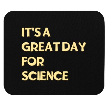 Discover It's a great day for Science Mouse Pads