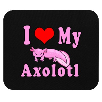Discover I Love My Axolotl Mouse Pads