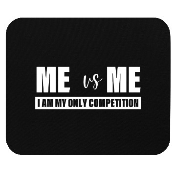 Discover Me Vs Me I am My Only Competition Inspirational Mouse Pads
