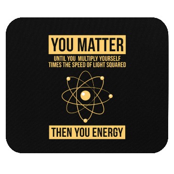Discover You Matter Then You Energy Science Mouse Pads