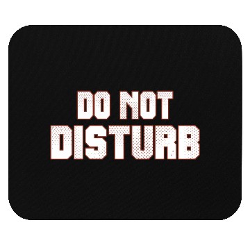 Discover Do Not Disturb Fun Mouse Pads