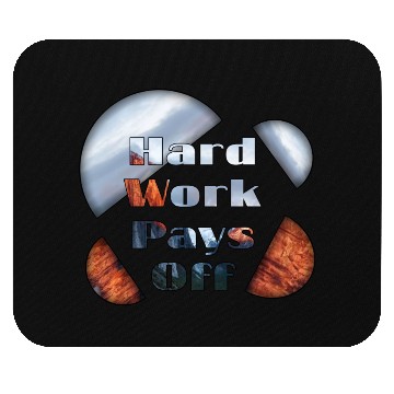 Discover Hard work pays off Mouse Pads