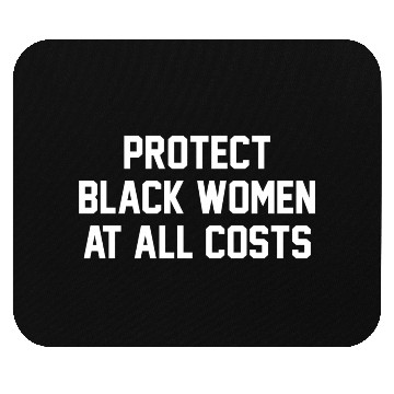 Discover Protect Black At All Costs Best Resist Mouse Pads