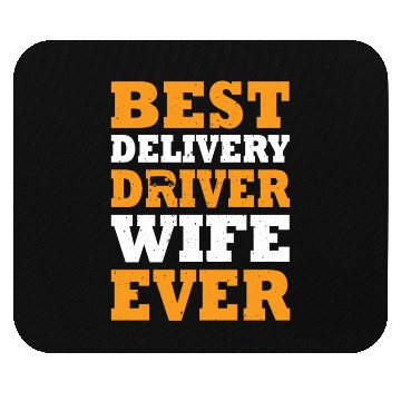 Discover Best Delivery Driver Wife Ever Mouse Pads