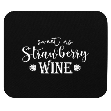 Discover Sweet As Strawberry Wine Smooth As Tennessee Whisk Mouse Pads