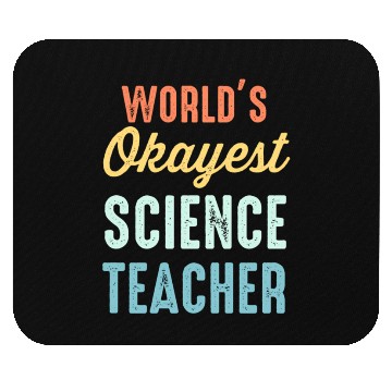 Discover World'S Okayest Science Teacher Physics Mouse Pads