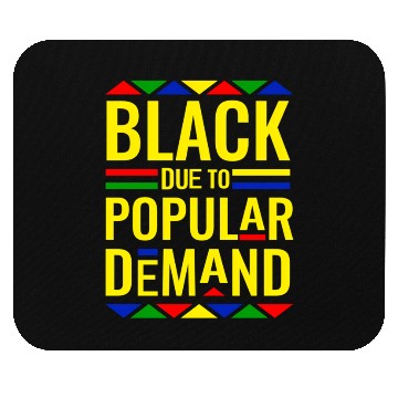 Discover Black Due To Popular Demand Mouse Pads