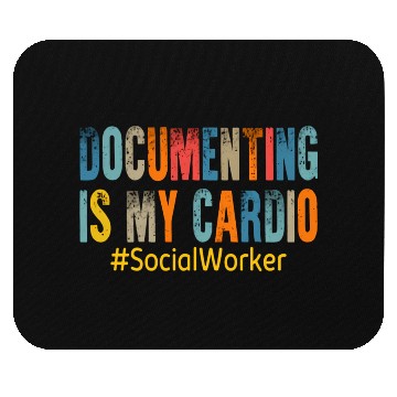 Discover Documenting Is My Cardio Social Worker Mouse Pads