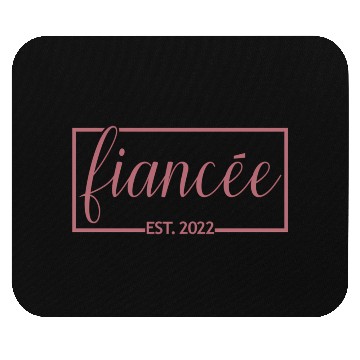 Discover Fiancée Est 2022 Engagement Future Bride Engaged Mouse Pads