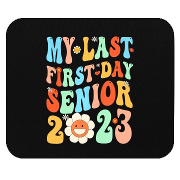 Discover My Last First Day Senior Class Of 2023 Back To Sch Mouse Pads