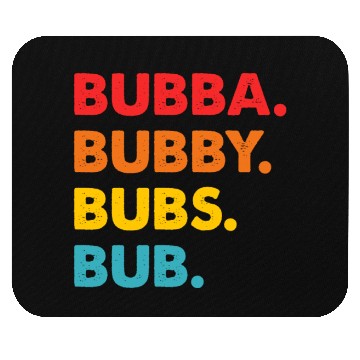 Discover Bubba Bubby Bubs Bub Mouse Pads