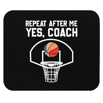 Discover Repeat After Me Yes Coach Funny Basketball Coach Mouse Pads