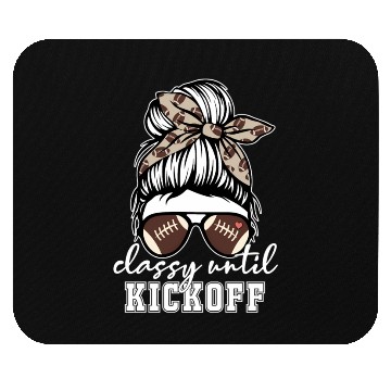 Discover Classy Until Kickoff American Football Game Day s Mouse Pads