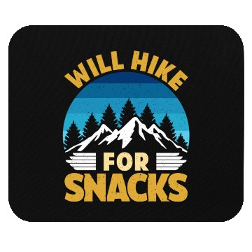 Discover Hiker funny Mountain fan will Hike for Snacks Mouse Pads