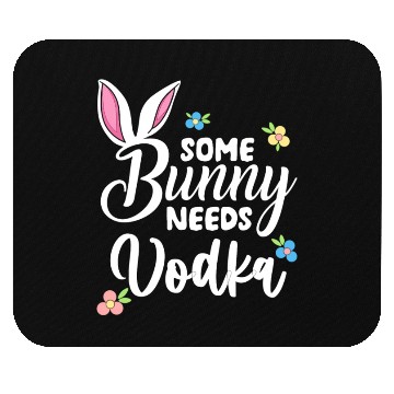 Discover Some Bunny Needs Vodka Vodka Easter Alcohol Mouse Pads