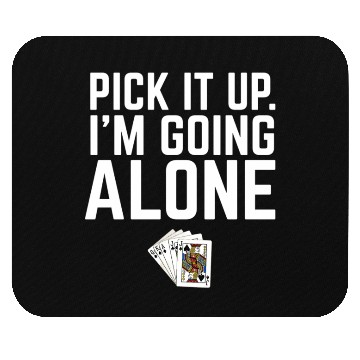 Discover Pick It Up I'M Going Alone Euchre Mouse Pads