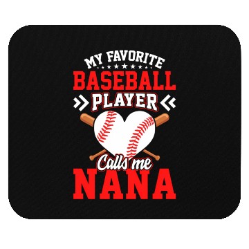 Discover Fun My Favorite Baseball Player Calls Me Nana Mouse Pads