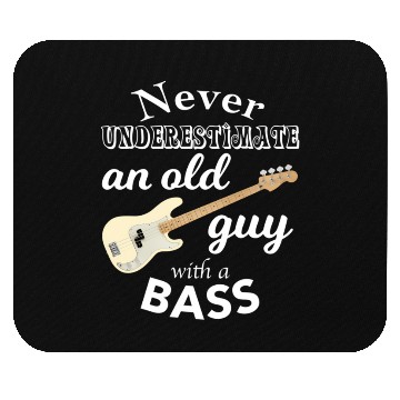 Discover Never Underestimate An Old Guy With A Bass Mouse Pads