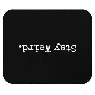 Discover Stay Weird Upside Down Mouse Pads