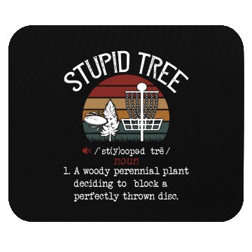 Discover Stupid Tree Disc Golf Frisbee Mouse Pads