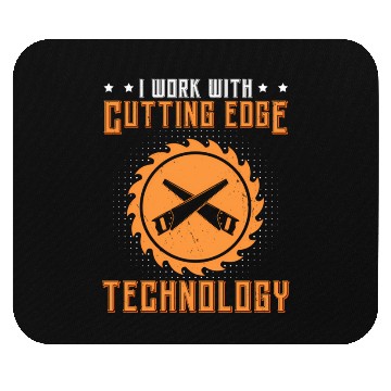 Discover Carpenter I Work With Cutting Edge Technology Wood Mouse Pads