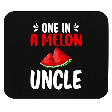 Discover One In A Melon Uncle Watermelon Family Mouse Pads