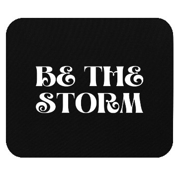 Discover Be The Storm Inspirational For Strong People Mouse Pads