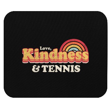 Discover Tennis Love Kindness And Tennis Mouse Pads