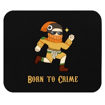 Discover Born To Crime Mouse Pads