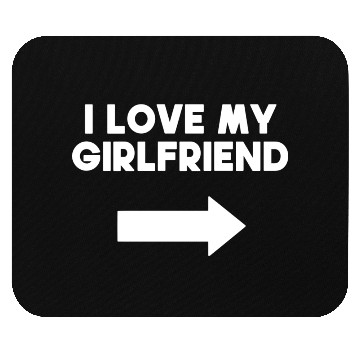 Discover I Love My Girlfriend 1 Mouse Pads