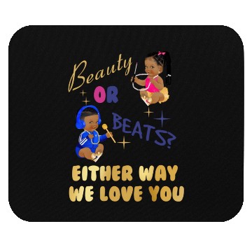 Discover Beauty Or Beats Either Way We Love You Gender Reve Mouse Pads