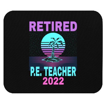 Discover Retired P E Teacher 2022 Beach Retirement Mouse Pads