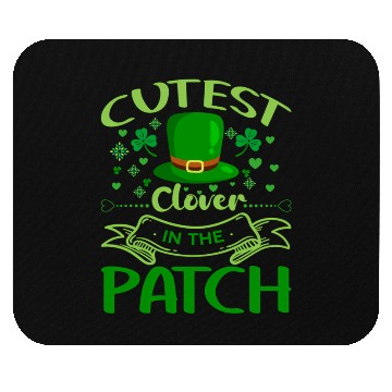 Discover Cutest Clover In The Patch St PatricDay Mouse Pads