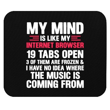Discover My Mind Is Like My Internet Browser Geek Mouse Pads