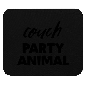 Discover Couch Party Animal Quote Mouse Pads