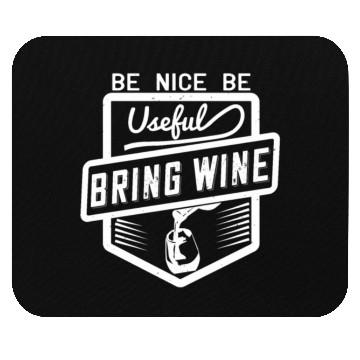 Discover Be Nice Be Useful Bring Wine Mouse Pads