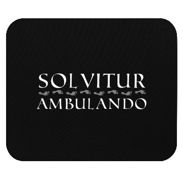 Discover Solvitur Ambulando It Is Solved By Walking With Mouse Pads