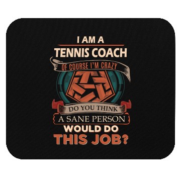 Discover Tennis Coach Mouse Pads - Sane Person Gift Item Mouse Pads
