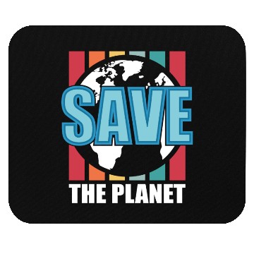 Discover SAVE THE PLANET Mouse Pads