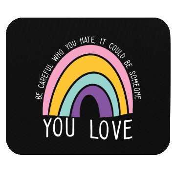 Discover Be Careful Who You Hate Rainbow Pride LGBT Gender Mouse Pads