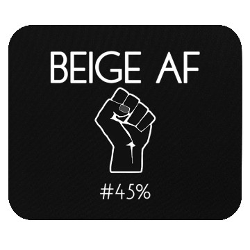 Discover 45 Against 45 2020 Elections Feminists Beige Af Mouse Pads