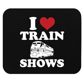 Discover I Love Train Shows Mouse Pads