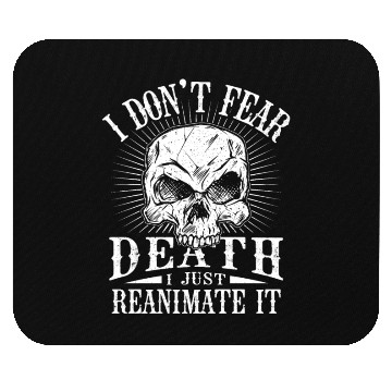 Discover I Don't Fear Dead I just Reanimate It Necromancer Mouse Pads