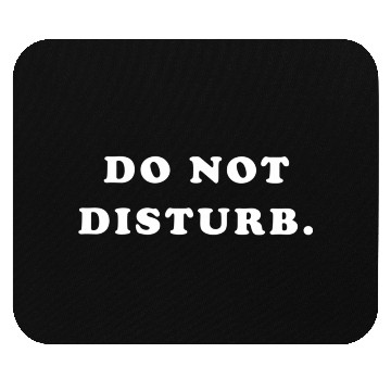 Discover Do Not Disturb Mouse Pads