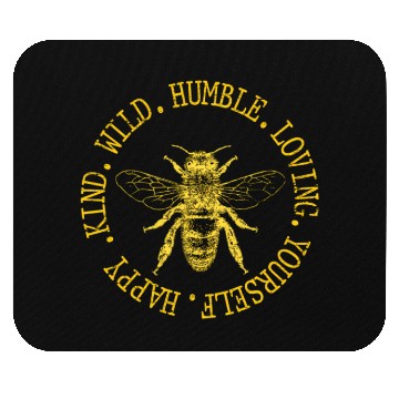 Discover Happy Kind Wild Humble Loving Yourself Bumblebee Mouse Pads