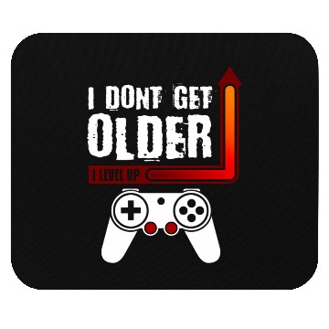 Discover I Dont Get Older I Level Up Mouse Pads