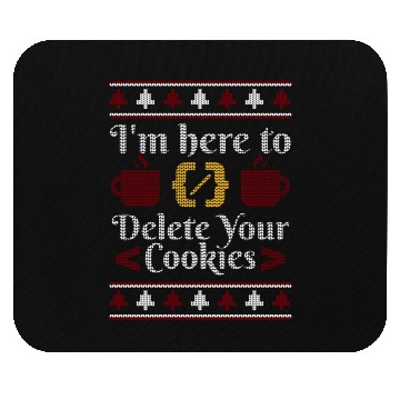 Discover I'M Here To Delete Your Cookies Programmer Ugly Mouse Pads