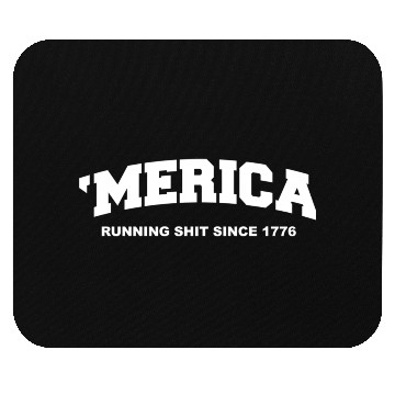 Discover Merica Running Shit Since 1776 Mouse Pads
