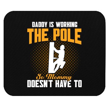Discover Daddy Is Working The Pole Electrician Lineman Mouse Pads