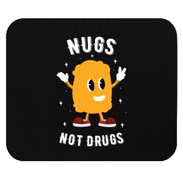 Discover Nugs Not Drugs Chicken Nuggets Lover Mouse Pads